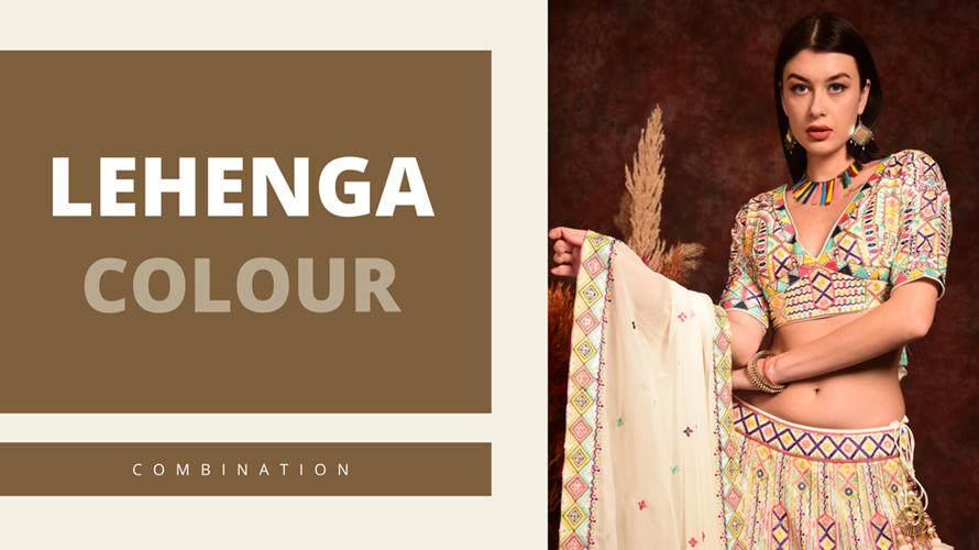 NEW LEHENGA COLOR COMBINATIONS FOR BRIDES IN 2022