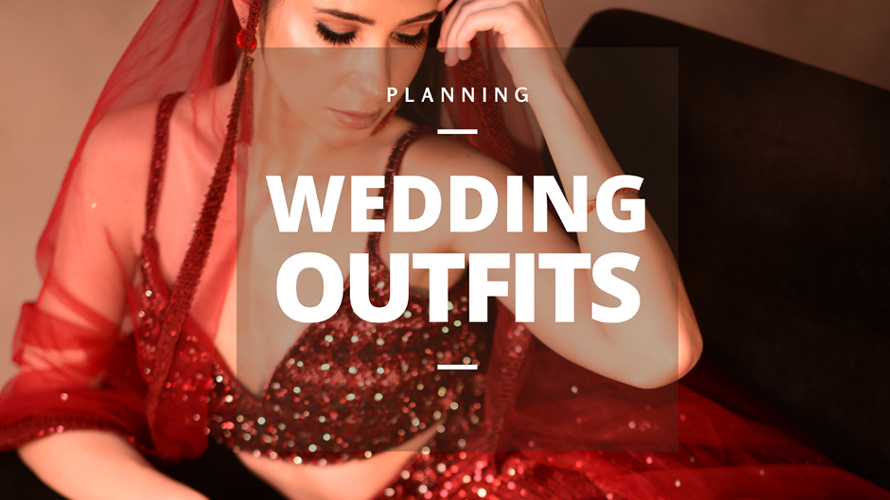 A Detailed Guide On Planning Your Wedding Outfits On A Budget