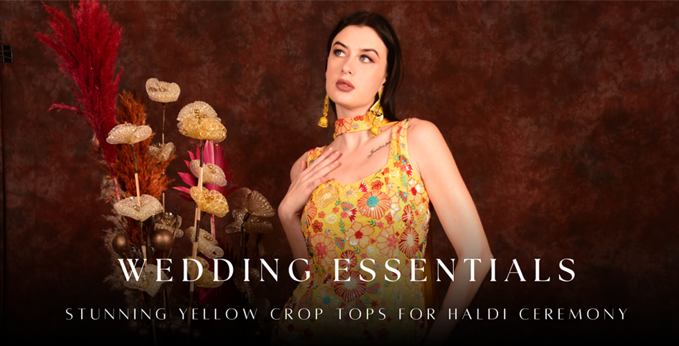 Wedding Essentials: Stunning Yellow Crop Tops for Haldi Ceremony